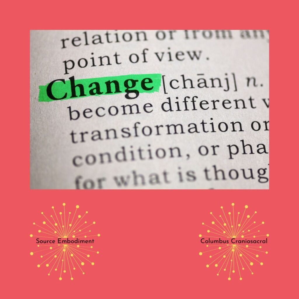 the word Change is highlighted in green followed by a definition. Surrounded by a pink border with Source Embodiment and Columbus Craniosacral logos at bottom. Craniosacral therapy transformation